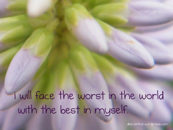 face the world's worst with your best/insight from a woman's heart